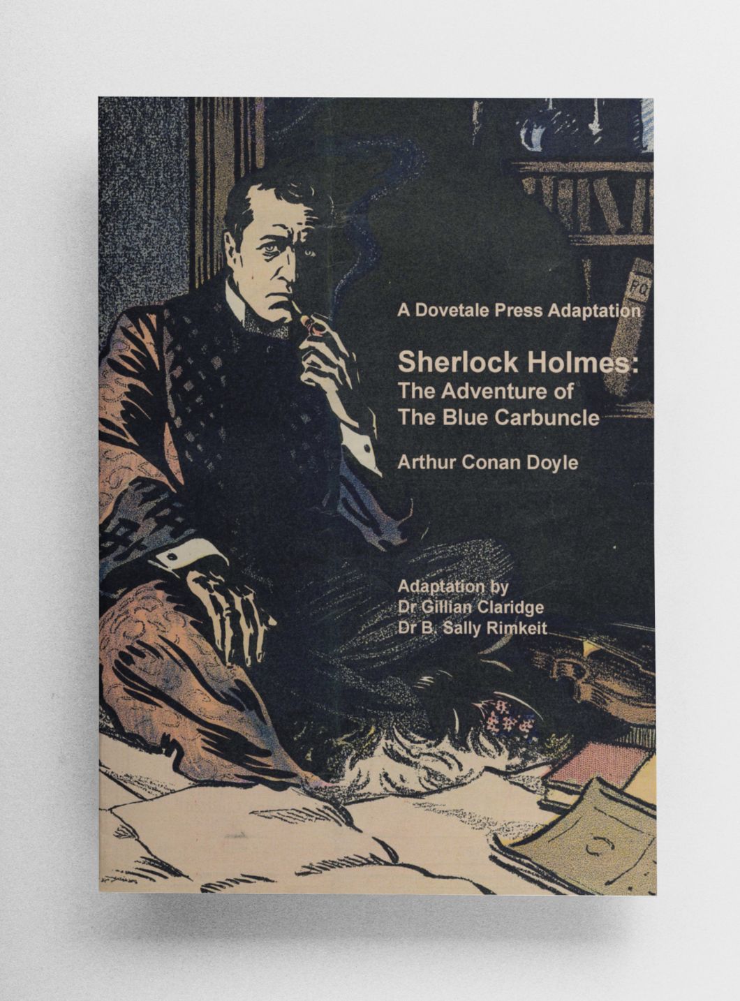 Cover of a Dovetale Press adaptation of The Adventure of the Blue Carbuncle by Arthur Conan Doyle. Adapted by Dr. Gillian Claridge and Dr. B. Sally Rimkeit